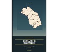Le Marche in Camper: Itinerari a tappe per scoprire mare, borghi e cultura marchigiana on the road