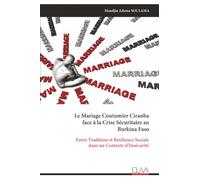 Le Mariage Coutumier Ciranba face à la Crise Sécuritaire au Burkina Faso: Entre Tradition et Résilience Sociale dans un Contexte d’Insécurité