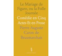 Le Mariage de Figaro, ou la Folle Journée: Comédie en Cinq Actes Et en Prose