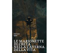 Le marionette di creta nella caverna della vita (Tracce di memoria)