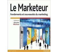 Le marketeur : Fondements et nouveautés du marketing de Christian Michon,Jean-Claude Andréani,Olivier Badot ( 21 mai 2010 )