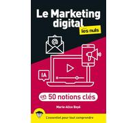 Le marketing digital pour les Nuls en 50 notions clés