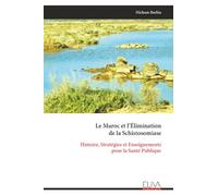 Le Maroc et l’Élimination de la Schistosomiase: Histoire, Stratégies et Enseignements pour la Santé Publique