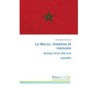Le Maroc, histoires et mémoire Autour d'un thé à la menthe