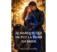 Le marquis qui ne put la tenir en bride (Les Dames de Bellebourne)
