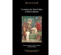 Le Martyre de saint Crépin et saint Crépinien: Histoire, symboles et secrets du tableau de Gabriel Girodon
