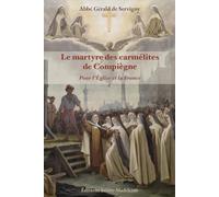 Le martyre des carmélites de Compiègne: Pour l'Eglise et la France