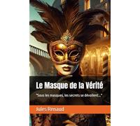 Le Masque de la Vérité: "Sous les masques, les secrets se dévoilent..."