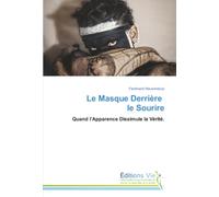 Le Masque Derrière le Sourire: Quand l’Apparence Dissimule la Vérité.