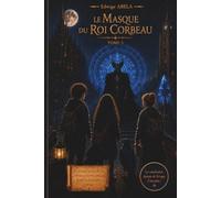 Le Masque du Roi Corbeau: Tome 3