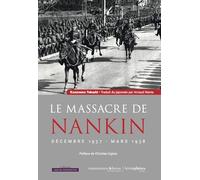 Le massacre de Nankin: Décembre 1937 - Mars 1938
