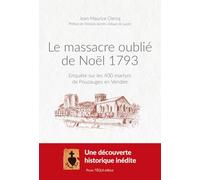 Le massacre oublié de Noël 1793: Enquête sur les 400 martyrs de Pouzauges