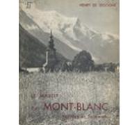 Le Massif Du Mont-blanc Vallées Et Sommets (ebook)