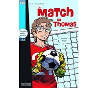 Le match de Thomas: Le Match de Thomas - LFF A1 (Lire en francais facile)