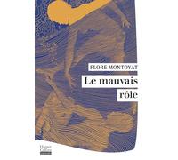 Le mauvais rôle: "Un premier roman saisissant sur les failles de l'accueil des réfugiés en France." Télérama