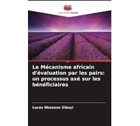 Le Mécanisme africain d'évaluation par les pairs: un processus axé sur les bénéficiaires