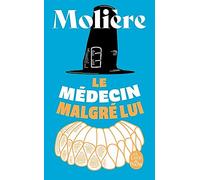 Le médecin malgré lui: Comédie, 1666