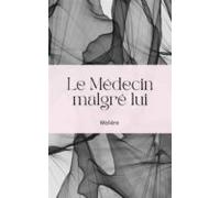 Le Médecin Malgré Lui (ebook)