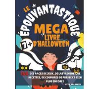 Le Méga Livre d’Halloween Épouvantastique: Super pack d’Halloween : colorie tes monstres, crée tes propres costumes, découpe des marque-pages, ... et des activités à faire en famill
