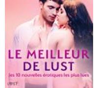 Le Meilleur De Lust : Les 10 Nouvelles Érotiques Les Plus Lues (audiol