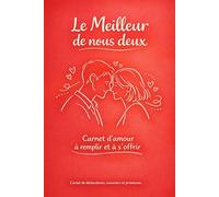 Le meilleur de nous deux: Un journal guidé pour célébrer votre histoire, renforcer votre lien et créer des souvenirs à deux