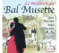Le Meilleur du Bal Musette: Yvette Horner, Jo Privat, Emile Vacher, Orchestre Paris Musette, Tony Murena, Emile Prud'homme, Edith Piaf, Jean Gabin, Bourvil, Fréhel...