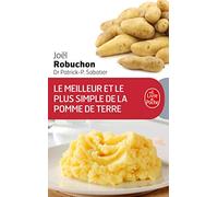 Le meilleur et le plus simple de la pomme de terre: 100 recettes