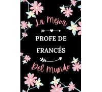 Le mejor Profe de frances del mundo: Cuaderno de notas Profe de frances -110 páginas rayadas - regalo per cumpleaños Profe de frances mujer