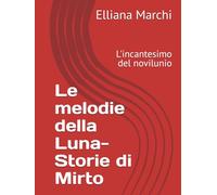 Le melodie della Luna-Storie di Mirto: L'incantesimo del novilunio