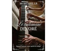 Le Mélomane Dévoré: Version 2 - Quand l'amour court après le temps