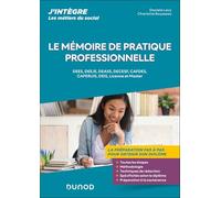 Le mémoire de pratique professionnelle: DEES, DEEJE, DEASS, DECESF, CAFDES, CAFERUIS, DEIS, Licence et Master