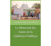 LE MEMORIAL DES SAINTS DE LA QADIRIYYA FADILIYYA: HERMENEUTIQUE DE LA SILSILA OU CHAINE DE TRANSMISSION DU WIRD