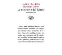Le memorie del futuro. Musei e ricerca (Vele)
