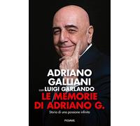Le memorie di Adriano G. Storia di una passione infinita (Saggi PM)