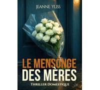 Le mensonge des mères: Thriller domestique (Thrillers et suspense)