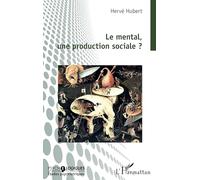 Le mental, une production sociale ? (Psycho-Logiques)