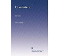 Le menteur: Comédie