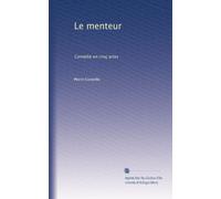 Le menteur: Comédie en cinq actes