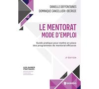 Le mentorat mode d'emploi: Guide pratique pour mettre en place des programmes de mentorat efficaces