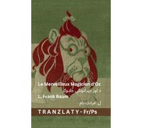 Le Merveilleux Magicien d'Oz / د اوز حیرانونکی جادوګر: Tranzlaty Français پښتو (Français پښتو)