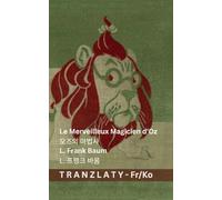 Le Merveilleux Magicien d'Oz / 오즈의 마법사: Tranzlaty Français 한국어
