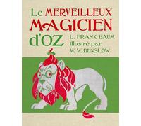 Le Merveilleux Magicien d'Oz: Fac simile de l'édition originale de 1900
