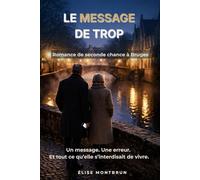 Le Message de Trop: Romance de seconde chance à Bruges (Les romances de Bruges - Tome 1)