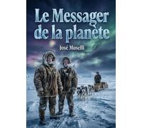 Le Messager de la planète: Une quête scientifique au coeur des glaces éternelles