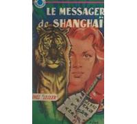 Le Messager De Shangaï... (ebook)