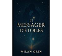 Le Messager D'Etoiles (Âmes Sœurs & Signes du Destin)