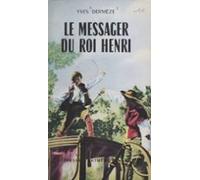 Le Messager Du Roi Henri (ebook)