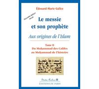 Le messie et son prophète: Aux origines de l'islam, tome 2, Du Muhammad des Califes au Muhammad de l'histoire