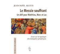 Le Messie souffrant: Un défi pour Matthieu, Marc et Luc. Essai sur la typologie des évangiles synoptiques