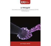 Le Métagold: Une architecture bio numérique vivante et innovante pour les TPE à l'ère numérique 5.0